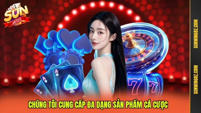 Về Chúng Tôi Sunwin 3 Sunwin Chúng tôi cung cấp đa dạng sản phẩm cá cược