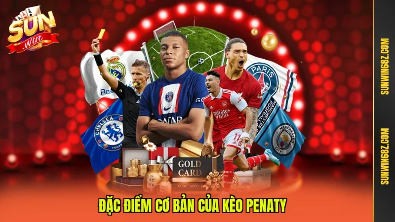 Kèo Penaty - Cơ Hội Thắng Đậm Từ Những Tình Huống 11M 2 Sunwin Đặc điểm cơ bản của kèo Penaty