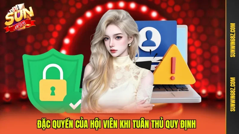 Chính Sách Bảo Mật Sunwin 3 Sunwin Đặc quyền của hội viên khi tuân thủ quy định