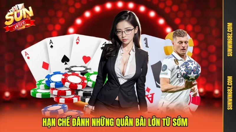 Tú Lơ Khơ Online - Chơi Chất Thắng Cược Cực Đậm 4 Sunwin Hạn chế đánh những quân bài lớn từ sớm