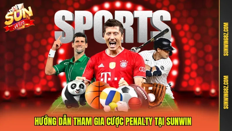 Kèo Phạt Đền - Bí Quyết Cược Chuẩn, Thắng Lớn Siêu Hay 11 Sunwin Hướng dẫn tham gia cược Penalty tại Sunwin