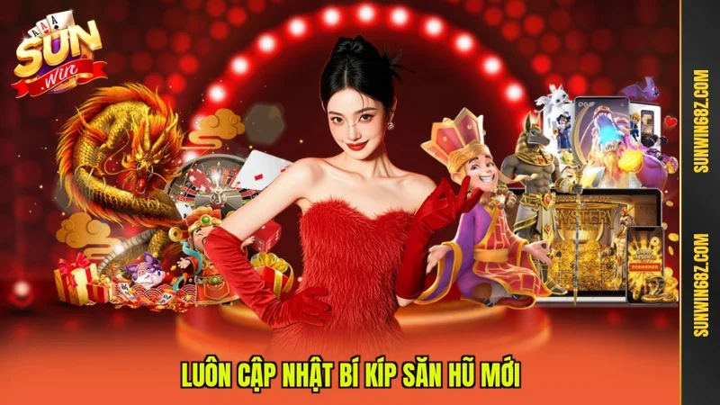 Bí Kíp Săn Hũ Được Các Cao Thủ Chia Sẻ Và Áp Dụng 2026 4 Sunwin Luôn cập nhật bí kíp săn hũ mới