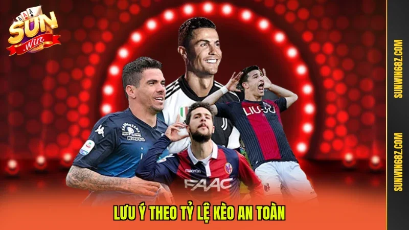 Tỷ Lệ Kèo - Hướng Dẫn Cách Chơi Chuẩn Xác Cho Người Mới 4 Sunwin Lưu ý theo tỷ lệ kèo an toàn