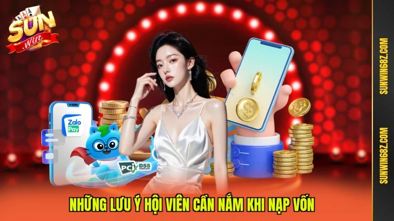 Nạp Tiền Sunwin - Hướng Dẫn Giao Dịch Chi Tiết Tại Cổng Game 4 Sunwin Những lưu ý hội viên cần nắm khi nạp vốn