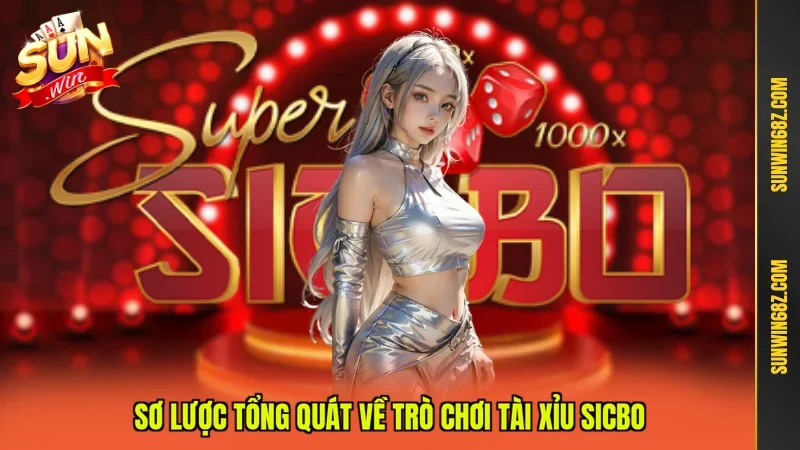 Sicbo - Tổng Quát Về Sân Chơi Đẳng Cấp Nhất Hiện Nay 2 Sunwin Sơ lược tổng quát về trò chơi Tài Xỉu Sicbo