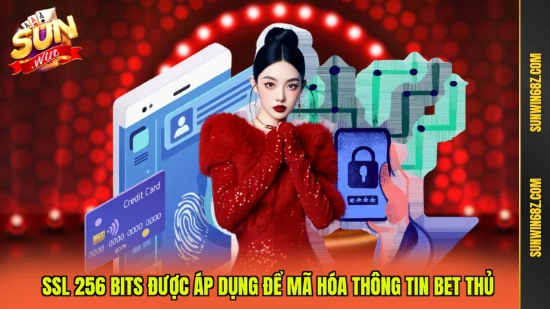 Chính Sách Bảo Mật Sunwin 2 Sunwin SSL 256 bits được áp dụng để mã hóa thông tin bet thủ