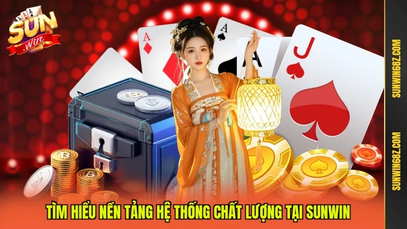 SUN WIN ⭐️ Link Tải SUNWIN Chính Thức Mới Nhất 2026 17 Sunwin Tìm hiểu nền tảng hệ thống chất lượng tại Sunwin