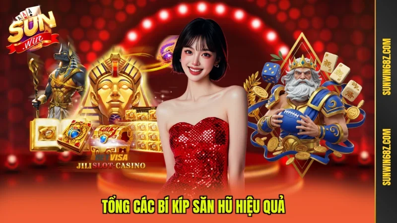 Bí Kíp Săn Hũ Được Các Cao Thủ Chia Sẻ Và Áp Dụng 2026 3 Sunwin Tổng các bí kíp săn hũ hiệu quả