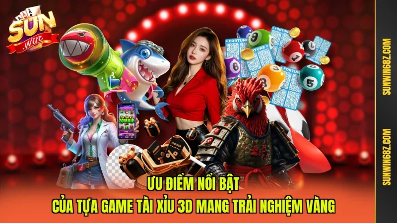 Tài Xỉu 3D - Siêu Phẩm Không Thể Bỏ Lỡ Khi Tham Gia Giải Trí 12 Sunwin Ưu điểm nổi bật của tựa game Tài xỉu 3D mang trải nghiệm vàng