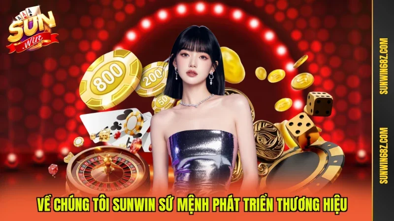 Về Chúng Tôi Sunwin 2 Sunwin Về chúng tôi Sunwin sứ mệnh phát triển thương hiệu